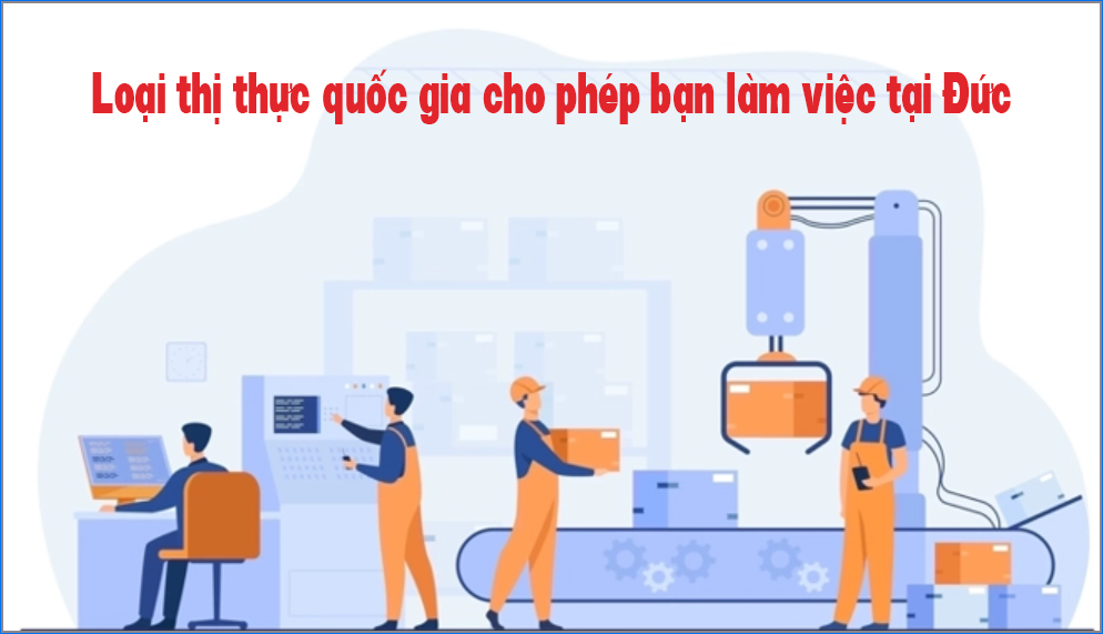 Visa Đức loại dài hạn cho phép bạn làm việc tại Đức
